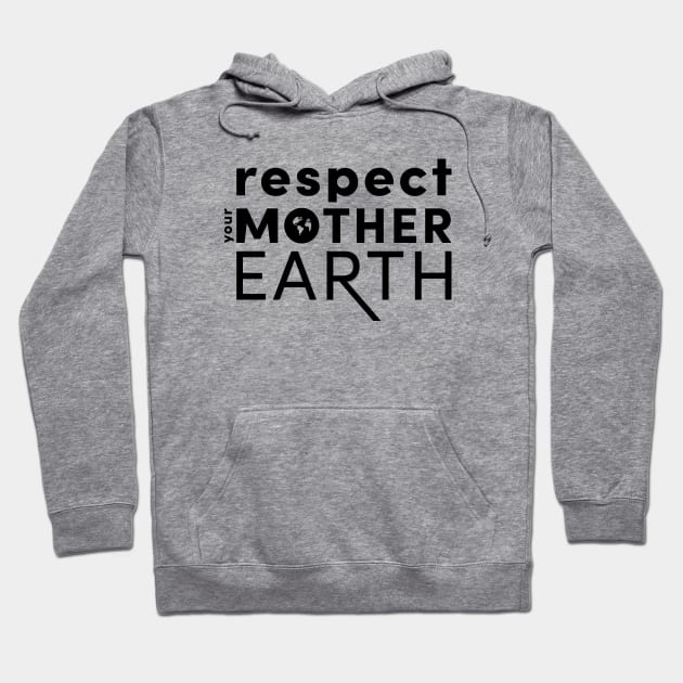 Respect Your Mother....Earth Hoodie by Claudiaco